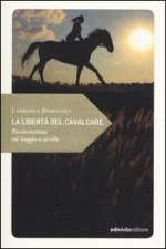 libertà del cavalcare. Piccolo trattato sul viaggio a cavallo