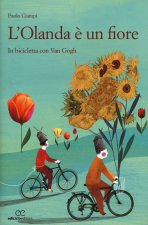 Olanda è un fiore. In biclicletta con Van Gogh