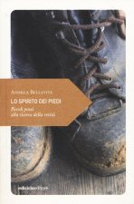 spirito dei piedi. Piccoli passi alla ricerca della verità