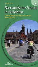 Romantische Strasse in bicicletta. Da Würzburg a Füssen nel cuore della Baviera