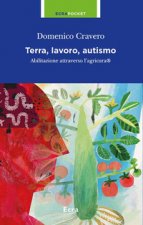 Terra, lavoro e autismo. Abilitazione attraverso l'agricura