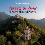 Viaggio in drone al Sacro Monte di Varese
