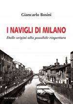 Navigli di Milano. Dalle origini alla possibile riapertura