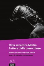 Cara senatrice Merlin. Lettere dalle case chiuse. Ragioni e sfide di una legge attuale
