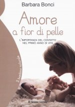 Amore a fior di pelle. L'importanza del contatto nel primo anno di vita