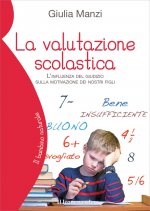 valutazione scolastica. L'influenza del giudizio sulla motivazione dei nostri figli