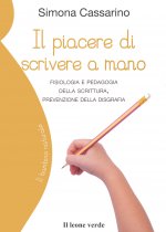 piacere di scrivere a mano. Fisiologia e pedagogia della scrittura, prevenzione della disgrafia
