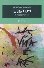 vita è arte. Ti prendo e ti porto via