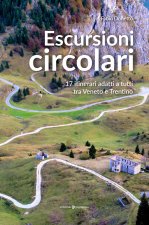 Escursioni circolari. 17 itinerari adatti a tutti tra Veneto e Trentino