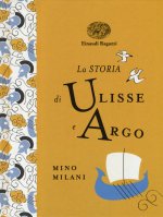 storia di Ulisse e Argo. Ediz. a colori. Ediz. deluxe
