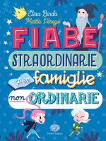 Fiabe straordinarie per famiglie non ordinarie.