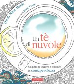 tè di nuvole. Un libro da leggere e colorare in consapevolezza