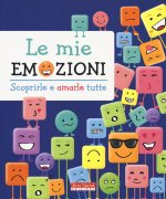 mie emozioni. Scoprirle e amarle tutte