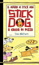 Stick Dog a caccia di pizza. Il diario di Stick Dog