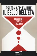 bello dell'età. Manifesto contro l'ageismo
