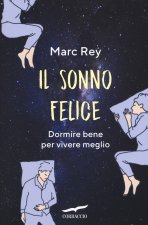 sonno felice. Dormire bene per vivere meglio