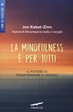 mindfulness è per tutti. Il potere di trasformare il mondo