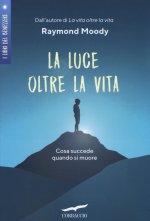 luce oltre la vita. Cosa succede quando si muore