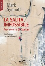 salita impossibile. Free solo su El Capitan. Alex Honnold e una vita in parete