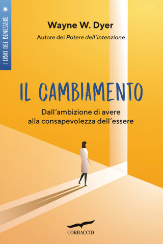 cambiamento. Dall'ambizione di avere alla consapevolezza dell'essere