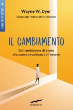 cambiamento. Dall'ambizione di avere alla consapevolezza dell'essere