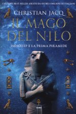 mago del Nilo. Imhotep e la prima piramide