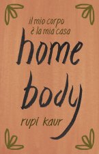 Home body. Il mio corpo è la mia casa