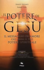 potere di Gesù. Il messaggio di amore che libera il tuo potere spirituale