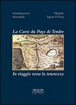 carte du pays de tendre. In viaggio verso la tenerezza