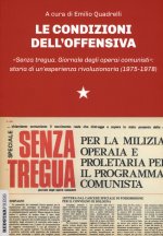 condizioni dell'offensiva. «Senza tregua. Giornale degli operai comunisti»: storia di un'esperienza rivoluzionaria