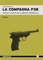 compagna P38. Ascesa e caduta della Brigata Primavalle