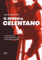 senso di Celentano. I temi ricorrenti, la sua filosofia di vita, il Celentano-pensiero