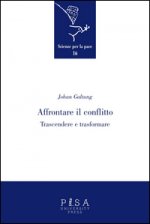 Affrontare il conflitto. Trascendere e trasformare