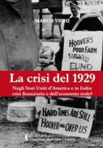 crisi del 1929. Negli Stati Uniti d'America e in Italia: crisi finanziaria o dell'economia reale?