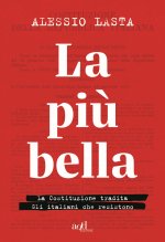 più bella. La Costituzione tradita. Gli italiani che resistono