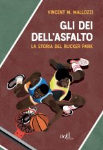 dei dell'asfalto. La storia del Rucker Park
