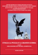 Italia la Puglia e la grande guerra. Atti del Convegno di studi (3-5 giugno 2015)