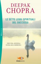 sette leggi spirituali del successo. Con «Piccola guida agli esercizi»