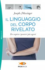 linguaggio del corpo rivelato. Per scoprire i pensieri più segreti