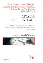Italia delle stragi. Le trame eversive nella ricostruzione dei magistrati protagonisti delle inchieste (1969-1980)