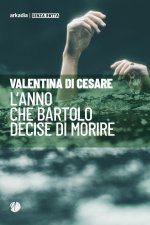 anno che Bartolo decise di morire