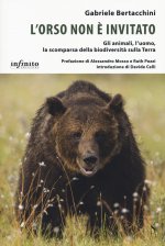 orso non è invitato. Gli animali, l’uomo, la scomparsa della biodiversità sulla Terra