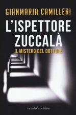 mistero del dottore. L'ispettore Zuccalà