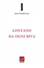 Lontano da ogni riva. Testo francese a fronte