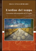 ordine del tempo. L'invenzione della puntualità nel XVI secolo