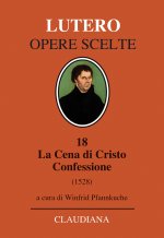 Cena di Cristo. Confessione (1528). Testo tedesco a fronte