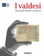Valdesi. Una storia di fede e di libertà