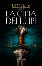città dei lupi. Romulus