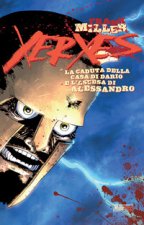Xerxes. La caduta della casa di Dario e l'ascesa di Alessandro
