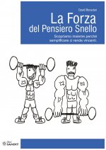 forza del pensiero snello. Scopriamo insieme perché semplificare ci rende vincenti